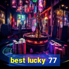 best lucky 77